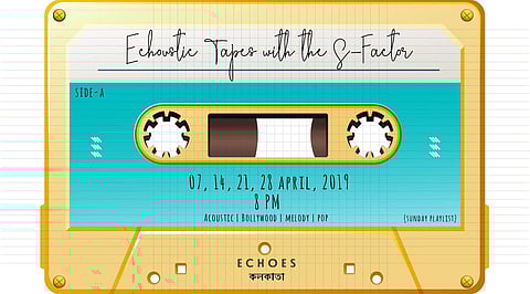 Echoes Kolkata presents Echoustic Tapes with the S Factor