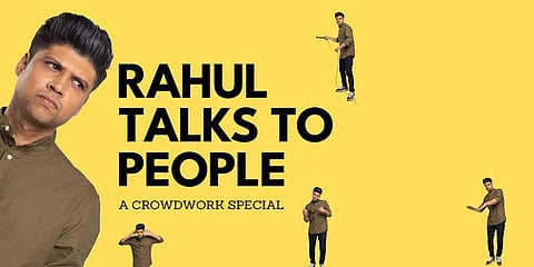 Rahul Talks To People