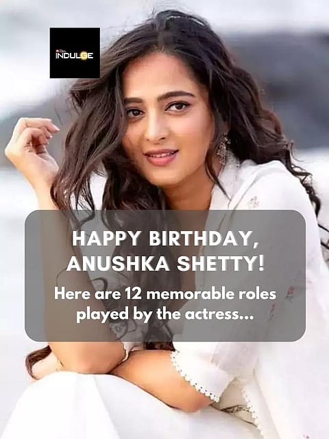 Happy birthday, Anushka Shetty! Here are some of the actress’ most unforgettable roles