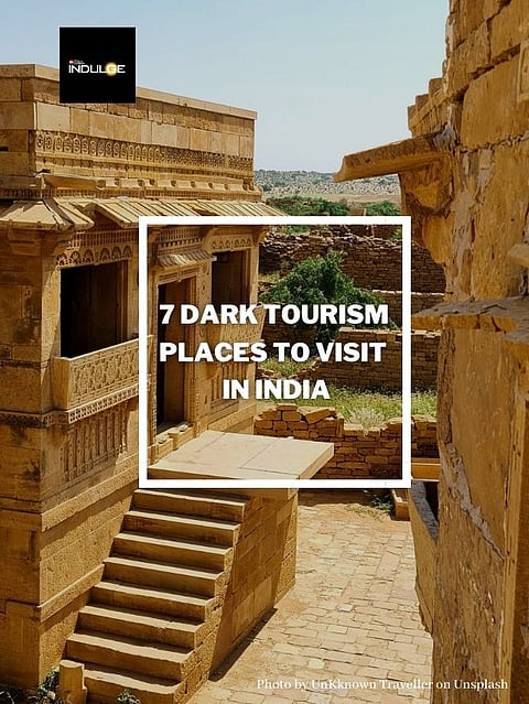 Seven Dark Tourism places to visit in India